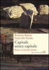 Capitale senza capitale. Roma e il declino d'Italia