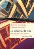 La sinistra e la città. Dalle lotte contro il sacco urbanistico ai patti col partito del cemento