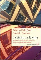 La sinistra e la città. Dalle lotte contro il sacco urbanistico ai patti col partito del cemento