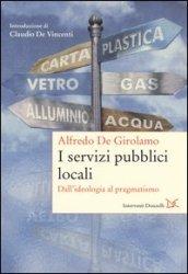 I servizi pubblici locali. Dall'ideologia al pragmatismo