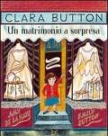 Clara Button. Un matrimonio a sorpresa