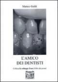 L'amico dei dentisti