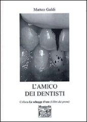 L'amico dei dentisti