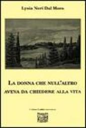 La donna che null'altro aveva da chiedere alla vita