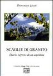 Scaglie di granito. Diario segreto di un alpinista