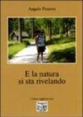 E la natura si sta rivelando