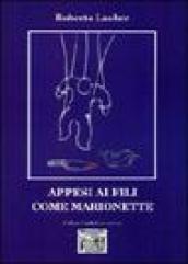 Appesi ai fili come marionette