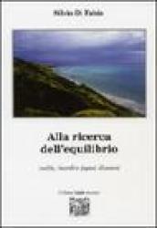 Alla ricerca dell'equilibrio. Realtà, ricordi e fugaci illusioni