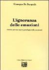 L' ignoranza delle emozioni (visioni per una nuova psicologia delle emozioni)