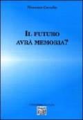 Il futuro avrà memoria?