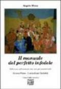 Il manuale del perfetto infedele. Libro per soli uomini, ma non per uomini soli. 1.I pericoli per l'infedele