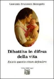 Dibattito in difesa della vita. Existit qaestio vitam defendere