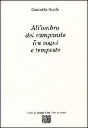 All'ombra del campanile fra sogni e tempeste
