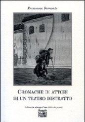 Cronache di attori di un teatro distratto