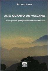 Alto quanto un vulcano. Cinque giovani geologi all'avventura in Messico