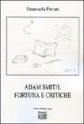 Adam Smith. Fortuna e critiche