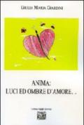 Anima. Luci ed ombre d'amore...