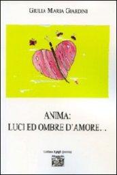 Anima. Luci ed ombre d'amore...