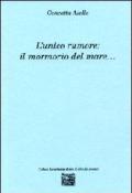 L' unico rumore. Il mormorio del mare...