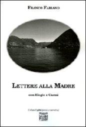 Lettere alla madre con Elegie e Carmi