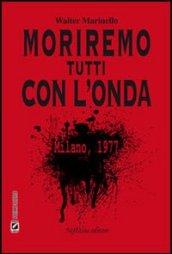 Moriremo tutti con l'onda