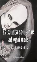 La giusta soluzione ad ogni male