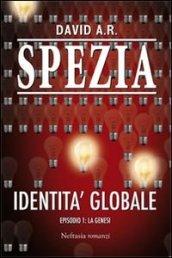 Identità globale. 1.La genesi