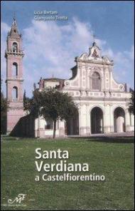Santa Verdiana a Castelfiorentino. Arte e architettura di un santuario Toscano
