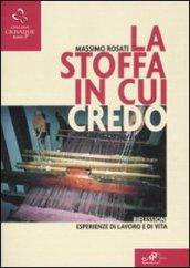 La stoffa in cui credo. Riflessioni, esperienze di lavoro e di vita