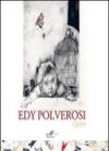 Edy Polverosi. Opere