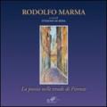 Rodolfo Marma. La poesia nelle strade di Firenze. Catalogo della mostra (Fiesole, 5-20 aprile 2012)