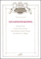 San Giovanni Battista. Itinerario d'arte da San Felice in piazza alla Fondazione Salvatore Romano passando per Via Maggio