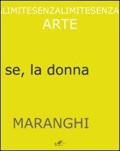 Giovanni Maranghi. Per continuar a sentir se, la donna. Ediz. multilingue