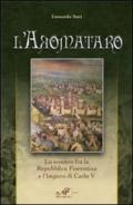 L'aromataro. Lo scontro fra la repubblica fiorentina e l'impero di Carlo V