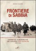 Frontiere di sabbia. Esperienze nordafricane del soldato Tito Leoncini (1940-1946)