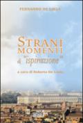 Strani momenti di «ispirazione»