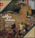 Le opere e i giorni. Exempla virtutis favole antiche e vita quotidiana nel racconto dei cassoni rinascimentali