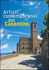 Artisti contemporanei del Casentino. Ediz. illustrata