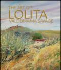 The art of Lolita Valderrama Savage. Catalogo della mostra (Firenze, 3 dicembre 2013-2 gennaio 2014). Ediz. inglese