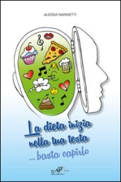 La dieta inizia nella tua testa... Basta capirlo