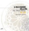 Il dolce rumore della vita-The sweet noise of life. Paddy Campbell. Simona Dolci