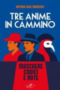 Tre anime in cammino. Maschere codici e note
