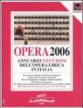 Opera 2006. Annuario dell'opera lirica in Italia