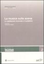 La musica sulla scena. Lo spettacolo musicale e il suo pubblico. Atti del convegno (Parma, 11-12 novembre 2005)