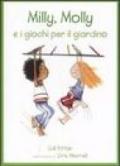 Milly, Molly e i giochi per il giardino. Ediz. illustrata