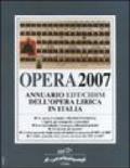 Opera 2007. Annuario dell'opera lirica in Italia