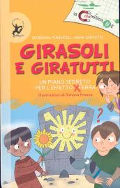 Girasoli e giratutti. Ediz. illustrata