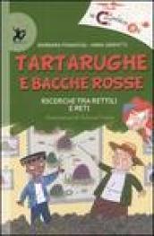 Tartarughe e bacche rosse. Ricerche tra rettili e reti. Ediz. illustrata