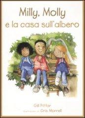 Milly, Molly e la casa sull'albero. Ediz. illustrata