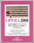 Opera 2008. Annuario dell'opera lirica in Italia